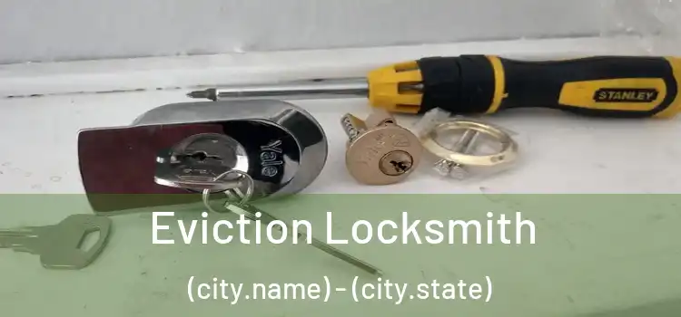 Eviction Locksmith (city.name) - (city.state)
