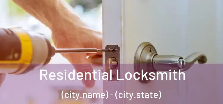  Residential Locksmith (city.name) - (city.state)